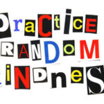 Practice Random Acts of Kindness